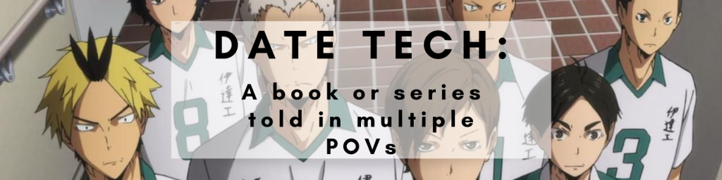 DATE TECH: A book or series told in multiple POVs