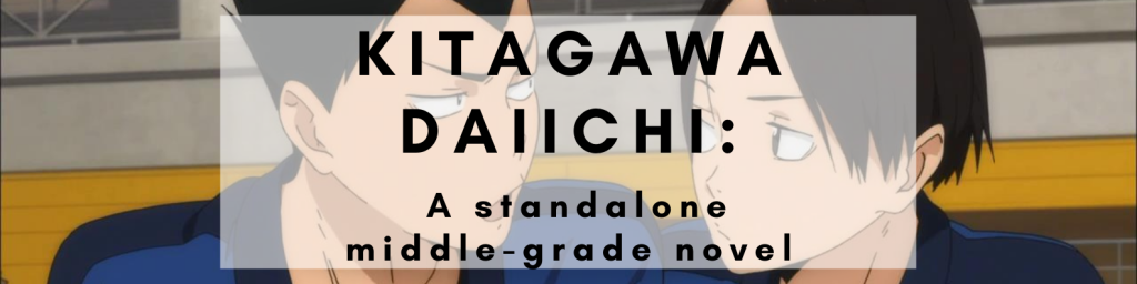 KITAGAWA DAIICHI: A standalone middle-grade novel